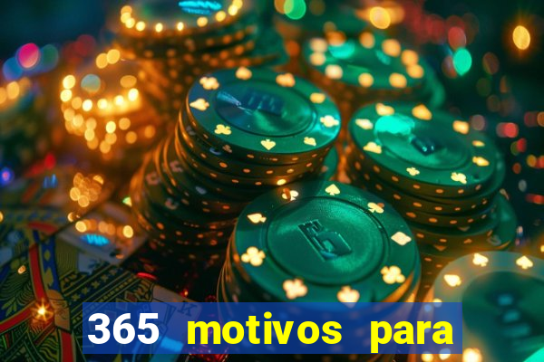 365 motivos para te amar